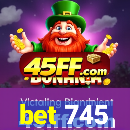 bet 745